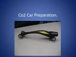 Co2 Car Preparation.