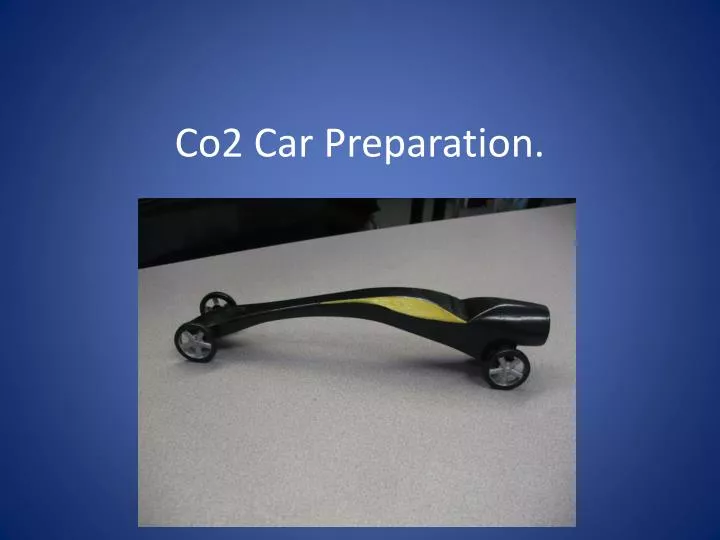 co2 car preparation