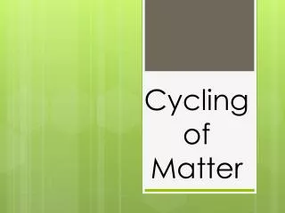 Cycling of Matter
