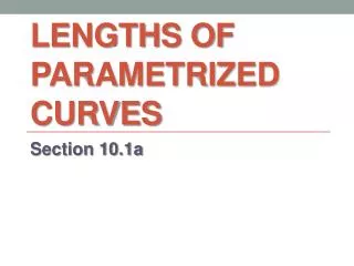 Lengths of parametrized curves