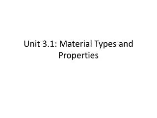 Unit 3.1: Material Types and Properties