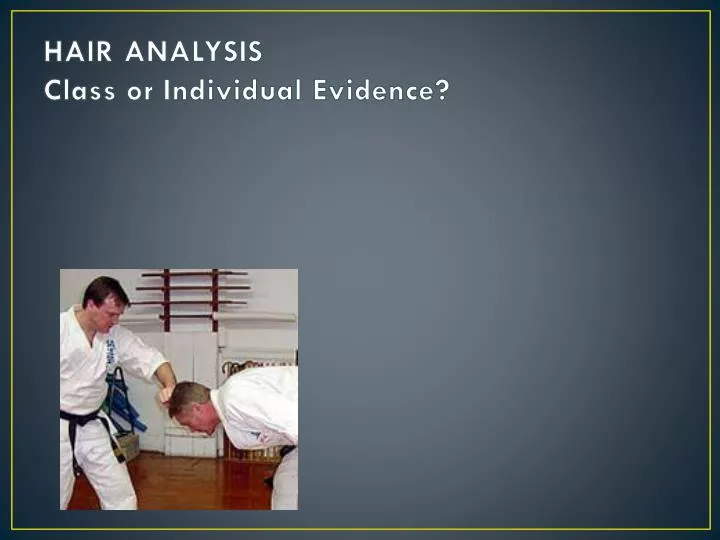 hair analysis class or individual evidence