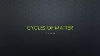 Cycles of matter