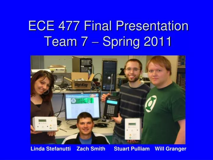 ece 477 final presentation team 7 spring 2011