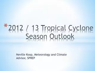 2012 / 13 Tropical Cyclone Season Outlook