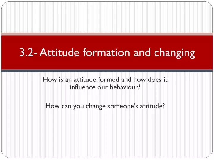 3 2 attitude formation and changing