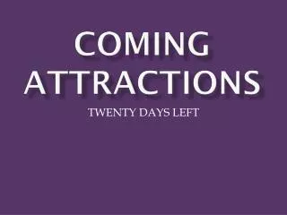 coming attractions