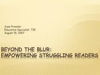 Beyond the Blur: Empowering Struggling Readers