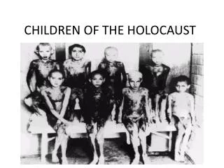 CHILDREN OF THE HOLOCAUST