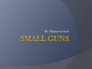 Small Guns