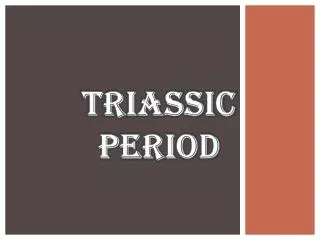 Triassic Period