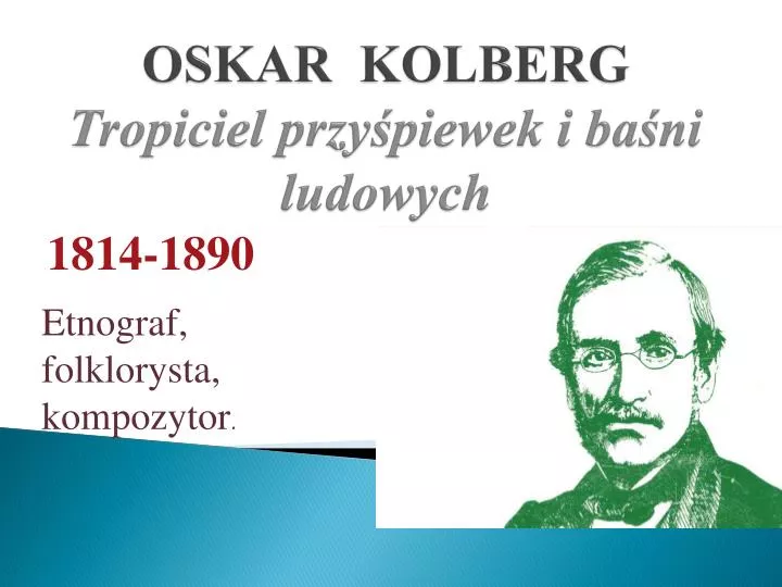 oskar kolberg tropiciel przy piewek i ba ni ludowych