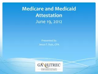 Medicare and Medicaid Attestation June 19, 2012