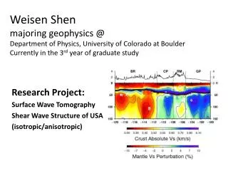 Research Project: Surface Wave Tomography Shear Wave Structure of USA (isotropic/anisotropic)