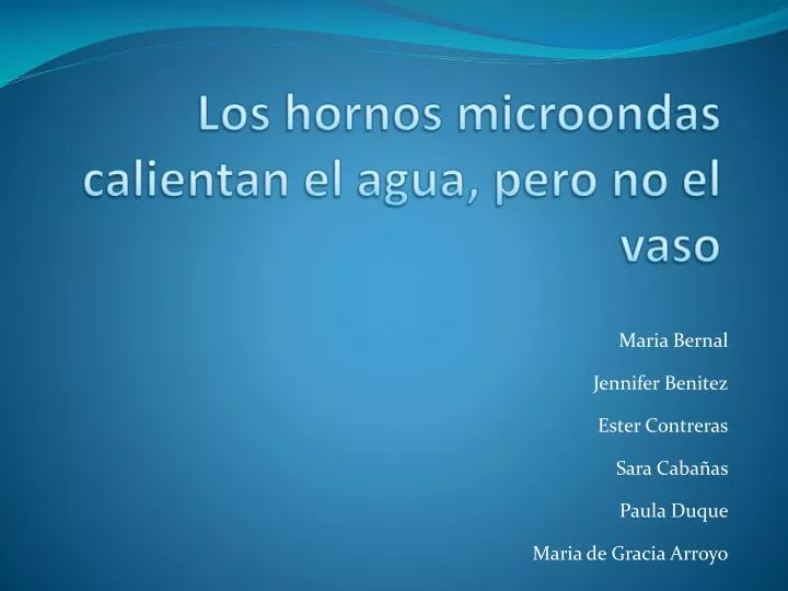 los hornos microondas calientan el agua pero no el vaso