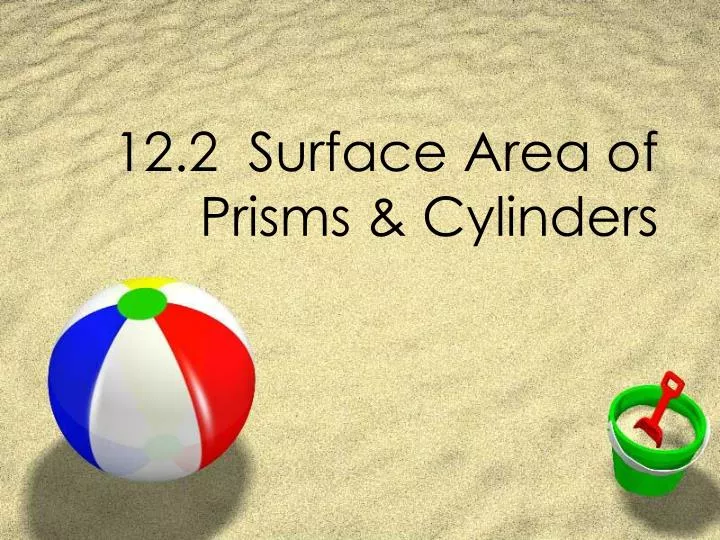 12 2 surface area of prisms cylinders