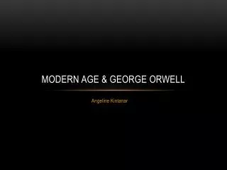 Modern Age &amp; George Orwell
