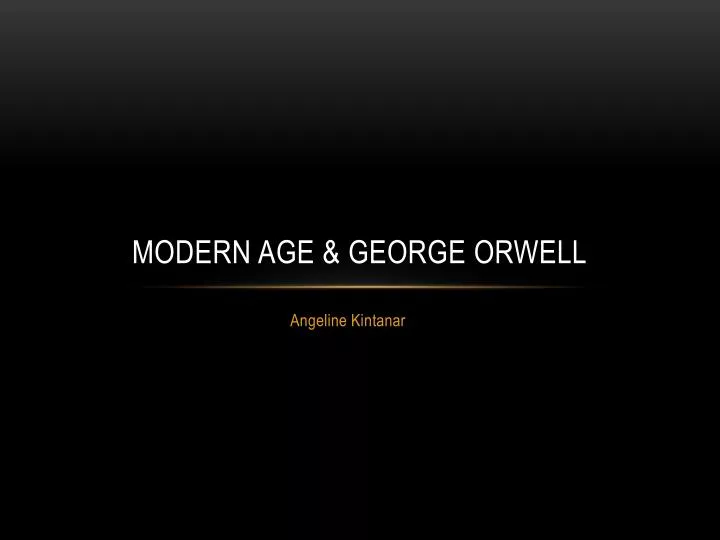 modern age george orwell