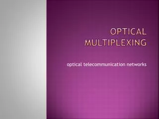 Optical Multiplexing