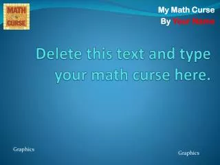 Delete this text and type your math curse here.