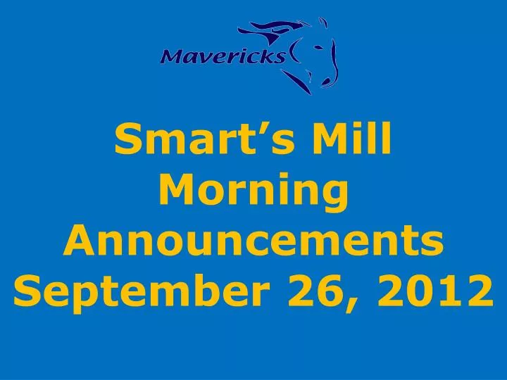 smart s mill morning announcements september 26 2012