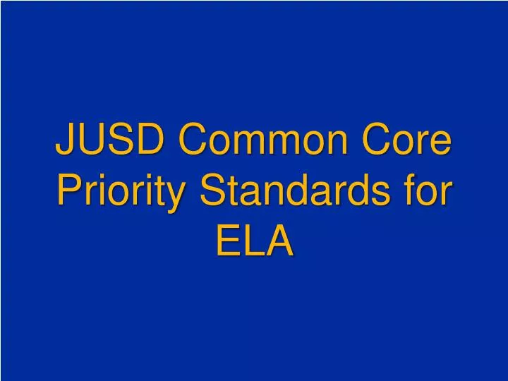 jusd common core priority standards for ela