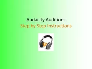 Audacity Auditions Step by Step Instructions