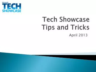 Tech Showcase Tips and Tricks