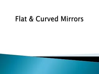 Flat &amp; Curved Mirrors