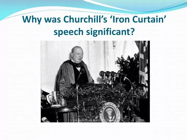 why was churchill s iron curtain speech significant