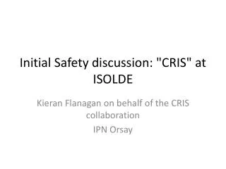 Initial Safety discussion: &quot;CRIS&quot; at ISOLDE