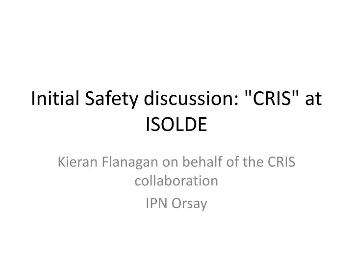 initial safety discussion cris at isolde
