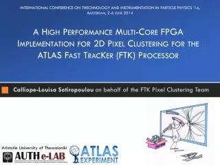 Calliope-Louisa Sotiropoulou on behalf of the FTK Pixel Clustering Team