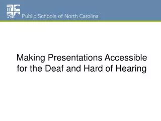 Making Presentations Accessible for the Deaf and Hard of Hearing