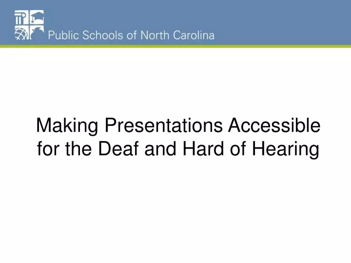 making presentations accessible for the deaf and hard of hearing