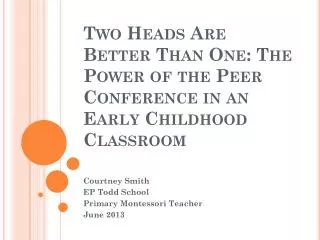 Two Heads Are Better Than One: The Power of the Peer Conference in an Early Childhood Classroom