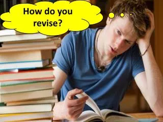 How do you revise?