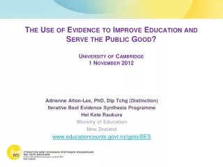 Adrienne Alton-Lee, PhD, Dip Tchg (Distinction) Iterative Best Evidence Synthesis Programme