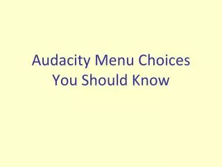 Audacity Menu Choices You Should Know