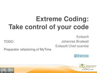 Extreme Coding : Take control of your code