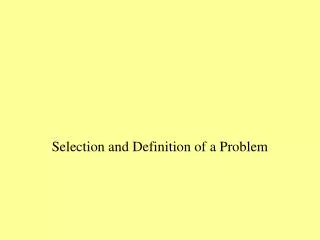 Selection and Definition of a Problem