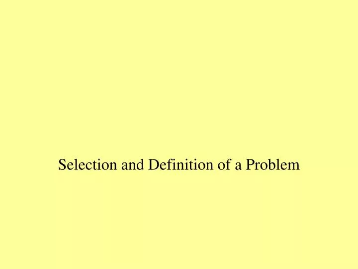 selection and definition of a problem