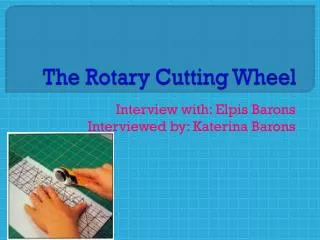 The Rotary Cutting Wheel