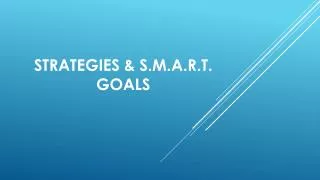 Strategies &amp; S.M.A.R.T. Goals
