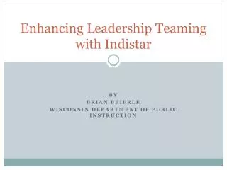 Enhancing Leadership Teaming with Indistar