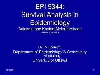 EPI 5344: Survival Analysis in Epidemiology Actuarial and Kaplan-Meier methods February 25, 2014