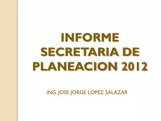 informe secretaria de planeacion 2012