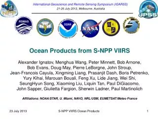 Ocean Products from S-NPP VIIRS Alexander Ignatov, Menghua Wang, Peter Minnett, Bob Arnone,