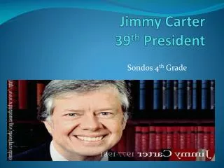 Jimmy Carter 39 th President