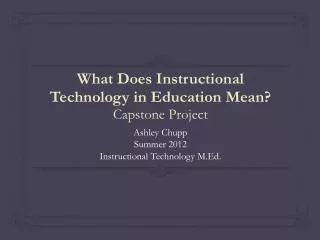 What Does Instructional Technology in Education Mean? Capstone Project